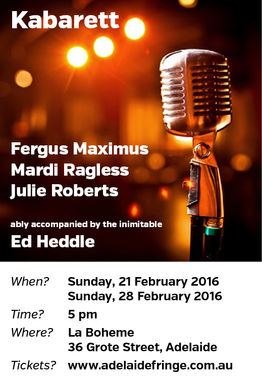Fergus Maximus, Mardi Ragless & Julie Roberts in Kabarett - ably accompanied by Ed Heddle